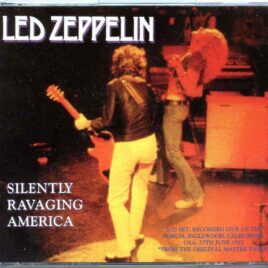 Led Zeppelin - Silently Savaging America ( 2 CD ) ( Live at The Forum , Inglewood , CA , USA , June 25th , 1972  Original Master ) front cover