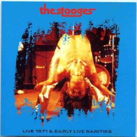 Iggy Pop - Live 1971& Early Live Rarities ( The Stooges at Kiel Auditorium 1971 , Cincinnati 1970 & Wampler's Lake 1968 ) front cover