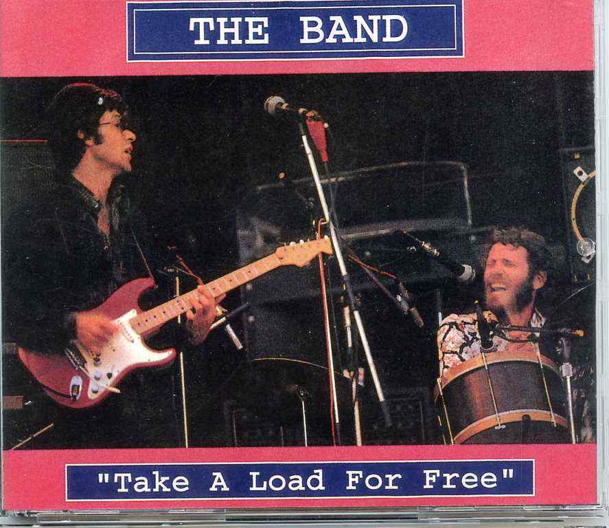 The Band – Take A Load For Free( 2 CD ) ( Palladium , New York City , September 18th , 1976 plus Bonustracks ) front cover The Band - Take A Load For Free( 2 CD ) ( Palladium , New York City , September 18th , 1976 plus Bonustracks ) front cover