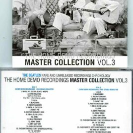 The Beatles - The Home Demo Recordings Master Collection Vol 3 ( 2 CD SET )( CORE ) ( Rare & Unreleased Chronology )