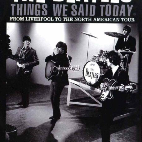The Beatles - Things We Said Today ( Recovered Archives 1964 )( FAB )( From Liverpool to The North American Tour )