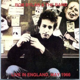 Bob Dylan- Live In England , May 1966  ( With The Band in England , May 1966 ) ( BACK TRAX ) front cover