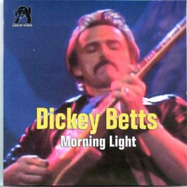 Allman Brothers- Morning Light ( Dicky Betts at Palomino , CA , USA on August 9th , 1984 ) front cover