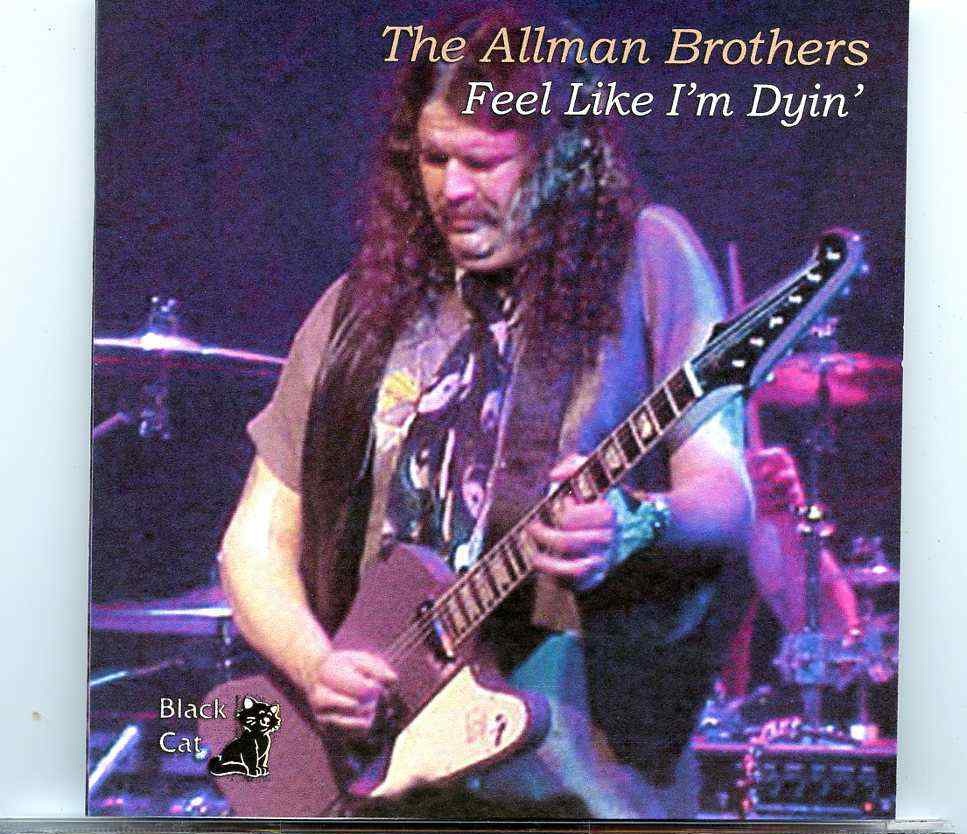 Allman Brothers- Feel Like I´m Dyin´( 2 CD SET ) ( Soundboard from Charlotte Coliseum , Charlotte , NC , USA , July 21st , 1989 ) front cover Allman Brothers- Feel Like I´m Dyin´( 2 CD SET ) ( Soundboard from Charlotte Coliseum , Charlotte , NC , USA , July 21st , 1989 ) front cover