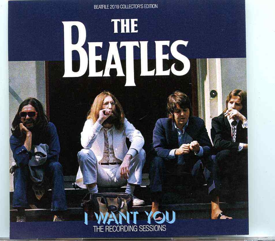 The Beatles- I Want You ( The Recording Sessions ) ( 2019 BEATFILE ) front cover The Beatles- I Want You ( The Recording Sessions ) ( 2019 BEATFILE ) front cover