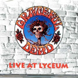 Grateful Dead- Live At Lyceum ( 3 CD SET ) ( Recorded Live at Lyceum , London , UK , on June 26th , 1972 ) front cover