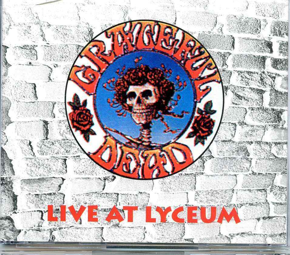 Grateful Dead- Live At Lyceum ( 3 CD SET ) ( Recorded Live at Lyceum , London , UK , on June 26th , 1972 ) front cover Grateful Dead- Live At Lyceum ( 3 CD SET ) ( Recorded Live at Lyceum , London , UK , on June 26th , 1972 ) front cover