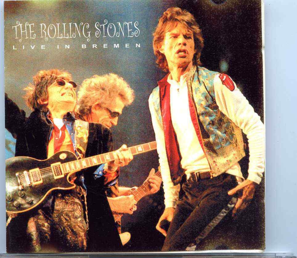 Rolling Stones – Live In Bremen ( 2 CD SET ) ( Live at Weserstadion , Bremen , Germany , September 2nd , 1998 ) front cover Rolling Stones - Live In Bremen ( 2 CD SET ) ( Live at Weserstadion , Bremen , Germany , September 2nd , 1998 ) front cover