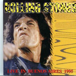 Rolling Stones - Live In Buenos Aires 1995  ( 2 cd set ) ( River Plate Stadium Buenos Aires , Argentina , Feb 16th , 1995 ) front cover