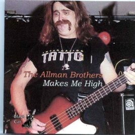 Allman Brothers- Makes Me High ( 2 CD SET )( Soundboard from Shoreline Amphitheatre , Mountain View , CA , USA , Aug. 11th , 1989 ) front cover
