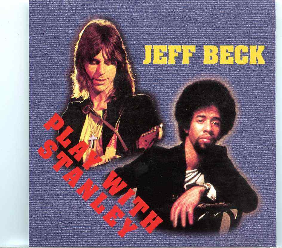 Jeff Beck- Play With Stanley ( With Stanley Clarke Live at Roskilde Fes Denmark , June 30th , 1979 ) front cover Jeff Beck- Play With Stanley ( With Stanley Clarke Live at Roskilde Fes Denmark , June 30th , 1979 ) front cover