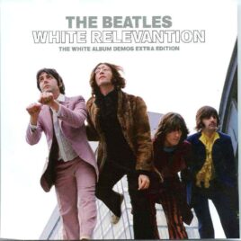 The Beatles- White Relevantion ( White Album Demos Extra Edition ) ( BEATFILE ) front cover
