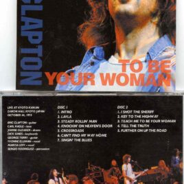 Eric Clapton- To Be Your Woman ( 2 cd set ) ( Recorded Live at Kyoto Kaikan Daiichi Hall , Kyoto Japan , October 24th 1975 )