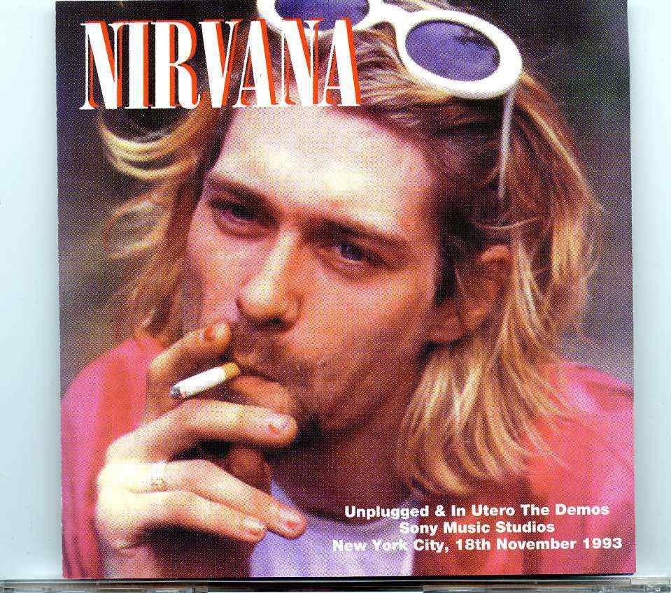 Nirvana- Unplugged & In Utero The Demos ( Sony Studios , New York City , November 18th , 1993 ) front cover Nirvana- Unplugged & In Utero The Demos ( Sony Studios , New York City , November 18th , 1993 ) front cover