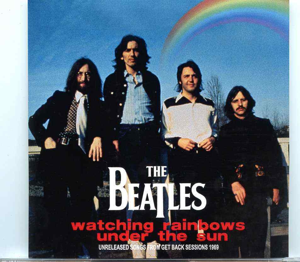 The Beatles- Watching Rainbows Under The Sun ( Unreleased Songs From The GB Sessions ) ( BEATFILE ) front cover The Beatles- Watching Rainbows Under The Sun ( Unreleased Songs From The GB Sessions ) ( BEATFILE ) front cover