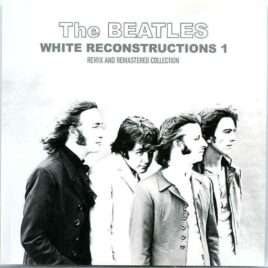 The Beatles- White Reconstruction 1 ( Remix & Remastered Collection ) ( BEATFILE ) front cover
