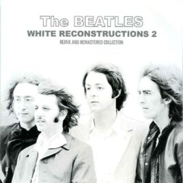 The Beatles- White Reconstruction 2 ( Remix & Remastered Collection ) ( BEATFILE ) front cover