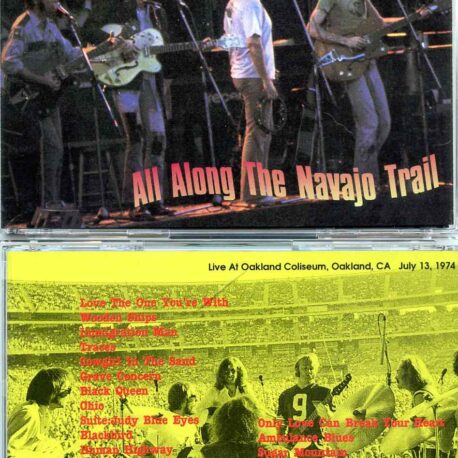 All Along The Navajo Trail ( 3 CD SET ) (CSN&Y at Oakland Coliseum, Oakland, CA, USA, July 13th, 1974 )