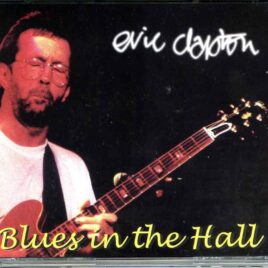 Eric Clapton - Blues In The Hall ( 2 cd set ) ( Royal Albert Hall , London , UK , Feb 19th , 1995 plus Bonustracks ) front cover