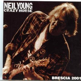 Neil Young - Brescia 2001 ( 2 CD SET ) ( Live at Piazza Duome, Brescia, Italy, July 9th, 2001 ) front cover