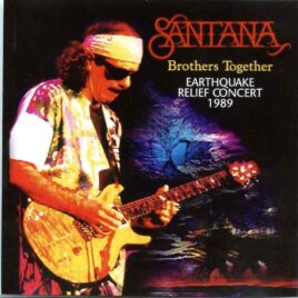 Santana - Brothers Together ( 2 CD SET ) ( Soundboard From Watsonville High School , Watsonville , CA , Nov 26th, 1989 ) front cover