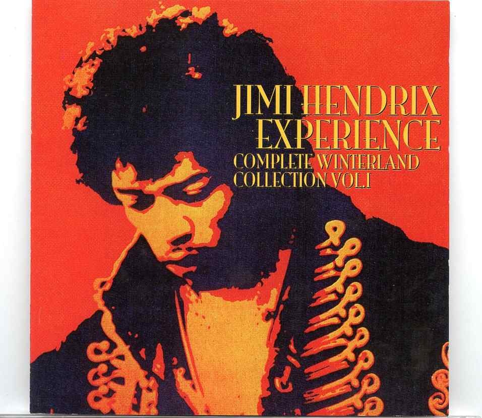 Jimi Hendrix – Complete Winterland Collection Vol. 1 ( 2 CD Set ) ( Winterland Arena , San Francisco , Oct 10th 1968 1st & 2nd Show ) front cover Jimi Hendrix - Complete Winterland Collection Vol. 1 ( 2 CD Set ) ( Winterland Arena , San Francisco , Oct 10th 1968 1st & 2nd Show ) front cover