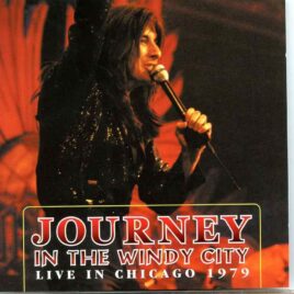 Journey - In The Windy City ( 2 CD SET )( Shout To The Top )( Cominsky Park, Chicago, IL, USA, August 9th, 1979 ) front cover