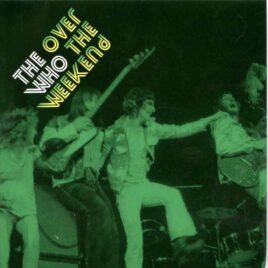 The Who - Over The Weekend ( 2 CD SET ) ( Odeon Cinema, Newcastle Upon Tyne, England, October 30th, 1971 ) front cover