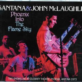 Santana - Phoenix Into The Flame Sky ( 3 CD SET ) ( Two Shows at Celebrity Theater, Phoenix, Arizona, USA, Sept 12th, 1973 ) front cover