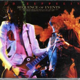 Led Zeppelin - Sequence of Events ( 6 CD SET )( San Diego, CA, June 19th, 1977 & The Forum, Inglewood, CA, June 21st, 1977 ) front cover