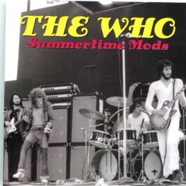 The Who - Summertime Mods ( 2 CD SET ) ( Forest National, Brussels, Belgium, August 16th, 1972 ) front cover