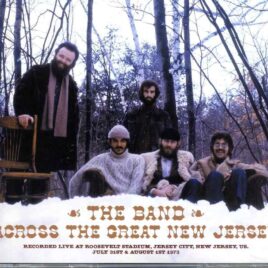 The Band - Across The Great New Jersey ( 4 CD SET ) ( Roosevelt Stadium, New Jersey, USA, July 31st & Aug 1st, 1973 ) front cover