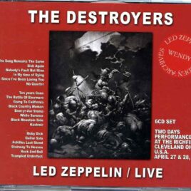 Led Zeppelin - The Destroyers ( 6 CD SET )( Wendy )( Two Days at The Richfield, Cleveland, OH, April 27th & 28th, 1977 ) front cover