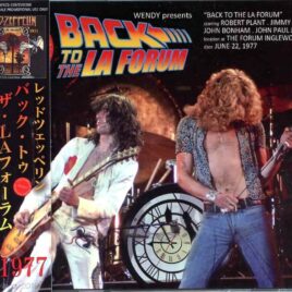 Zeppelin - Back To LA Forum ( 3 CD SET ) ( Wendy ) ( Inglewood Forum, Los Angeles, California, June 22nd, 1977 ) front cover
