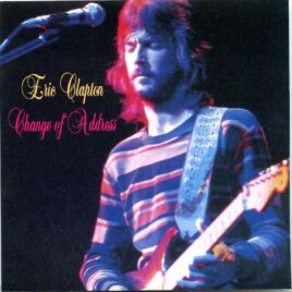 Eric Clapton - Change of Address (Dynamite Studios ) ( 19 Rare and Unreleased Tracks ) front cover