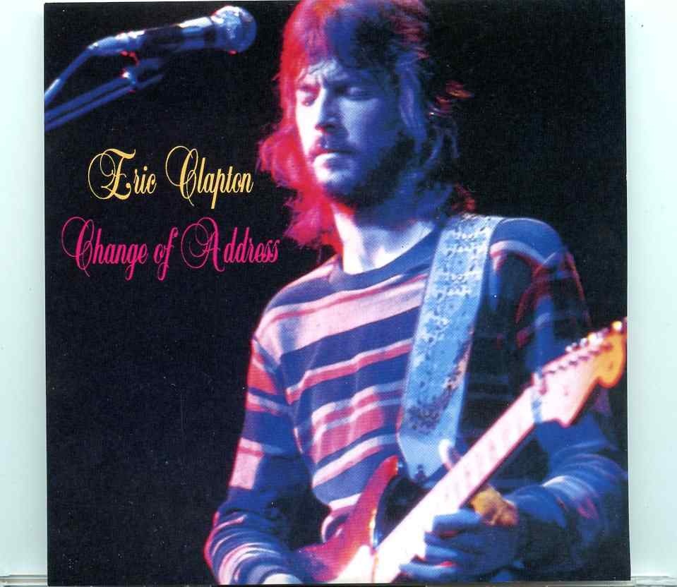 Eric Clapton – Change of Address (Dynamite Studios ) ( 19 Rare and Unreleased Tracks ) front cover Eric Clapton - Change of Address (Dynamite Studios ) ( 19 Rare and Unreleased Tracks ) front cover