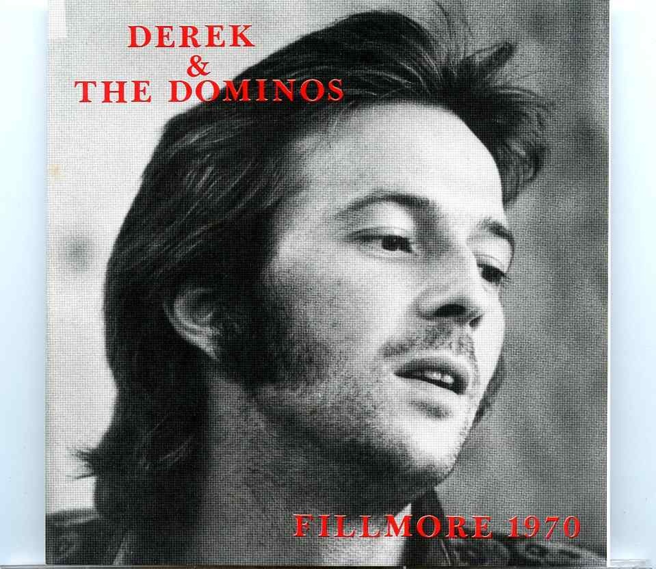 Eric Clapton – Fillmore 1970 ( Derek and the Dominoes, Fillmore East, October 23rd, 1970 ) front cover Eric Clapton - Fillmore 1970 ( Derek and the Dominoes, Fillmore East, October 23rd, 1970 ) front cover