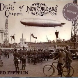 Zeppelin - Drag Queen of New Orleans ( 3 CD SET ) ( Wendy ) ( Municipal Auditorium, New Orleans, Louisiana, USA, May 15th, 1973 ) front cover