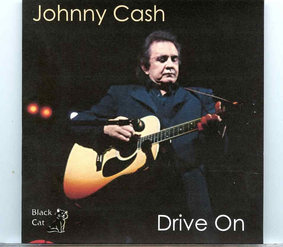 Johnny Cash – Drive On ( 2 CD SET ) ( Frank Irving Center, Austin, Texas, USA, December 8th, 1994 ) front cover Johnny Cash - Drive On ( 2 CD SET ) ( Frank Irving Center, Austin, Texas, USA, December 8th, 1994 ) front cover
