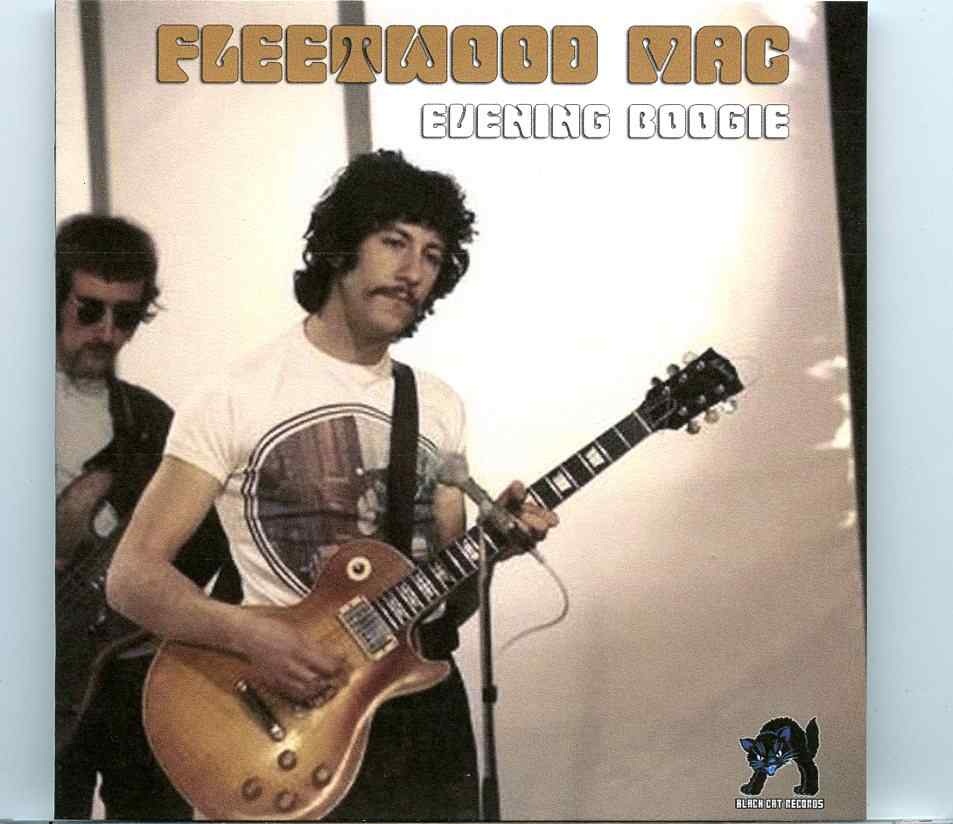 Fleetwood Mac – Evening Boogie ( BBC Studios Broadcast, London, UK, 1967, 1968 ) front cover Fleetwood Mac - Evening Boogie ( BBC Studios Broadcast, London, UK, 1967, 1968 ) front cover