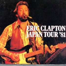 Eric Clapton - Japan Tour 81 ( 2 CD SET ) ( Budokan Hall, Tokyo, Japan, December 7th, 1981 ) front cover