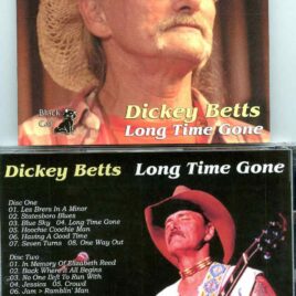 Allman Brothers - Long Time Gone ( 2 CD SET ) ( Dickey Betts at Terryville Fairgrounds, Terryville, New York, USA, August 26th, 2007 )