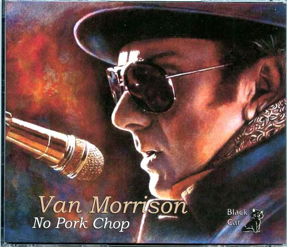 Van Morrison – No Pork Chop ( 3 CD SET ) ( The Pavilion Theater, Ross-On-Wye, UK, August 15th, 1997 ) front cover Van Morrison - No Pork Chop ( 3 CD SET ) ( The Pavilion Theater, Ross-On-Wye, UK, August 15th, 1997 ) front cover