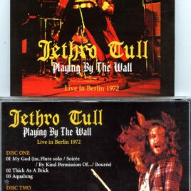 Jethro Tull - Playing By The Wall ( 2 CD SET ) ( Live at Deutschandhalle,  Berlin, Germany, January 18th, 1972 )