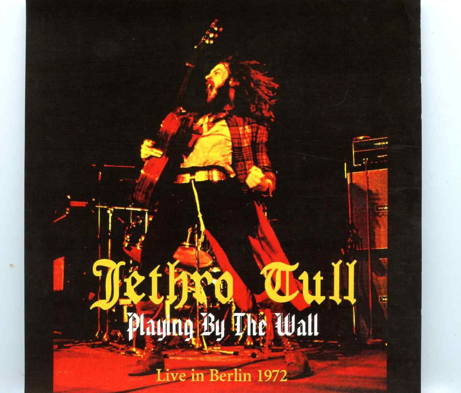 Jethro Tull – Playing By The Wall ( 2 CD SET ) ( Live at Deutschandhalle, Berlin, Germany, January 18th, 1972 ) front cover Jethro Tull - Playing By The Wall ( 2 CD SET ) ( Live at Deutschandhalle, Berlin, Germany, January 18th, 1972 ) front cover