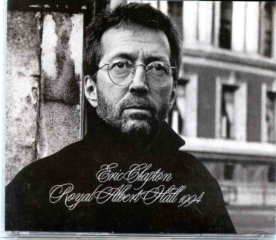Eric Clapton – Royal Albert Hall 1994 ( 2 CD SET ) ( BLACKIE ) ( RAH, London, UK, February 20th, 1994 ) front cover Eric Clapton - Royal Albert Hall 1994 ( 2 CD SET ) ( BLACKIE ) ( RAH, London, UK, February 20th, 1994 ) front cover