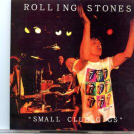 Rolling Stones - Small Club Gigs ( Toad´s Place, New Haven, Aug 12 1989 plus El Mocanbo Club Toronto, Canada Mar 4th and 5th 1977 ) front cover