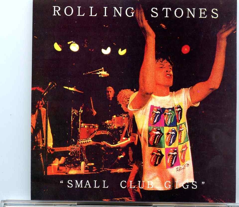Rolling Stones – Small Club Gigs ( Toad´s Place, New Haven, Aug 12 1989 plus El Mocanbo Club Toronto, Canada Mar 4th and 5th 1977 ) front cover Rolling Stones - Small Club Gigs ( Toad´s Place, New Haven, Aug 12 1989 plus El Mocanbo Club Toronto, Canada Mar 4th and 5th 1977 ) front cover