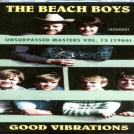 Beach Boys - Unsurpassed Masters vol. 15 ( 3 CD SET) ( Good Vibrations 1966 ) front cover