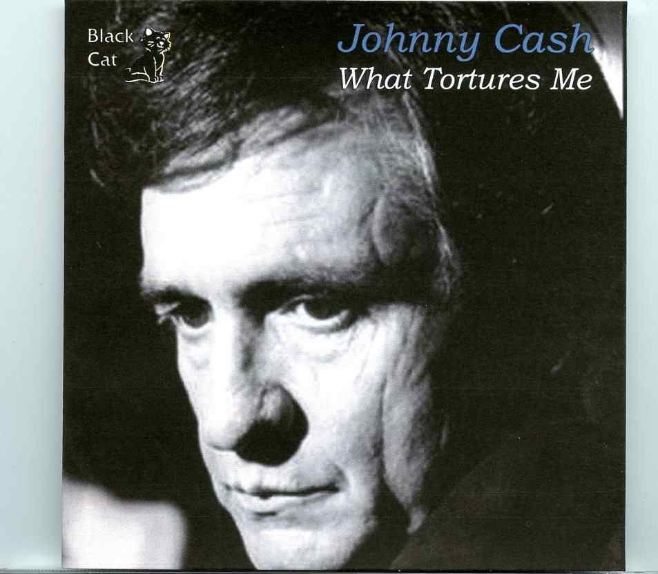 Johnny Cash – What Tortures Me ( Capitol Music Hall, Wheeling, West Virginia, USA, May 24th, 1981 ) front cover Johnny Cash - What Tortures Me ( Capitol Music Hall, Wheeling, West Virginia, USA, May 24th, 1981 ) front cover